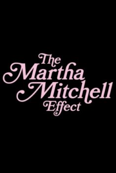 The Martha Mitchell Effect izle